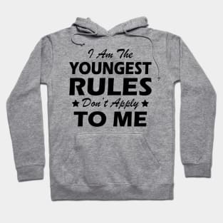 Youngest Child - Rules don't apply to me Hoodie